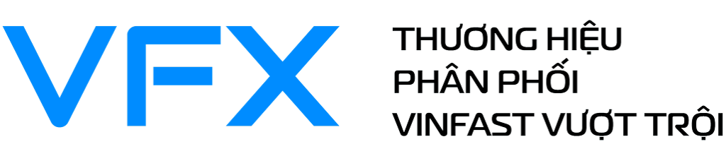 VFX — Thương hiệu Phân phối VinFast Vượt trội